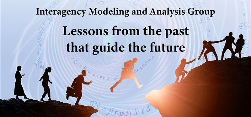 People in silhouette getting help across a chasm with text Interagency Modeling and Analysis Group Lessons from the past that guide the future